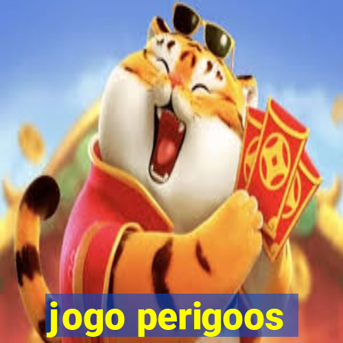 jogo perigoos